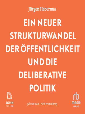 cover image of Ein neuer Strukturwandel der Öffentlichkeit und die deliberative Politik